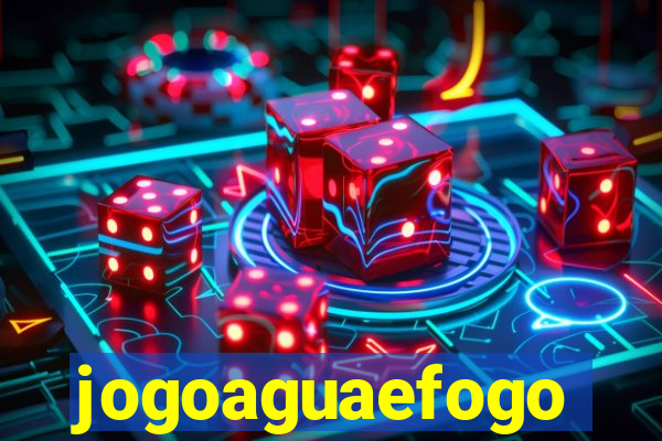 jogoaguaefogo