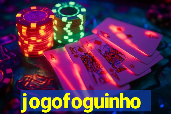 jogofoguinho