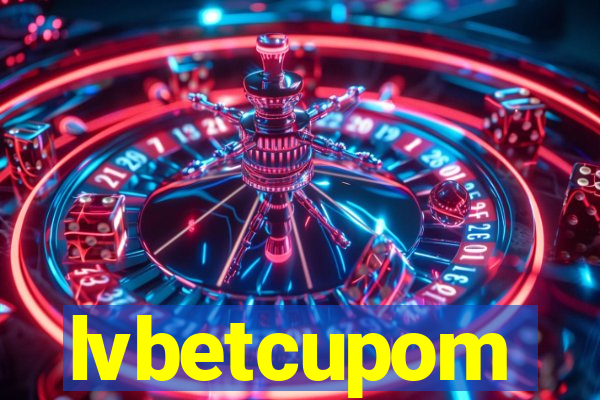 lvbetcupom