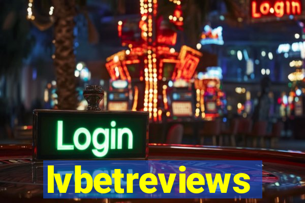 lvbetreviews