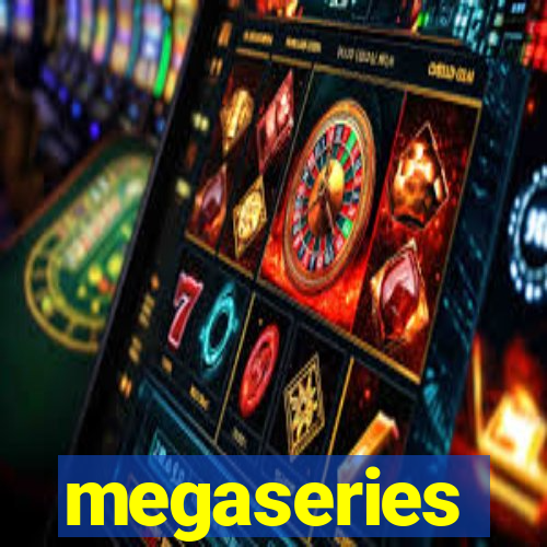 megaseries