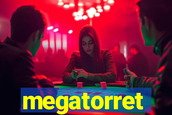 megatorret