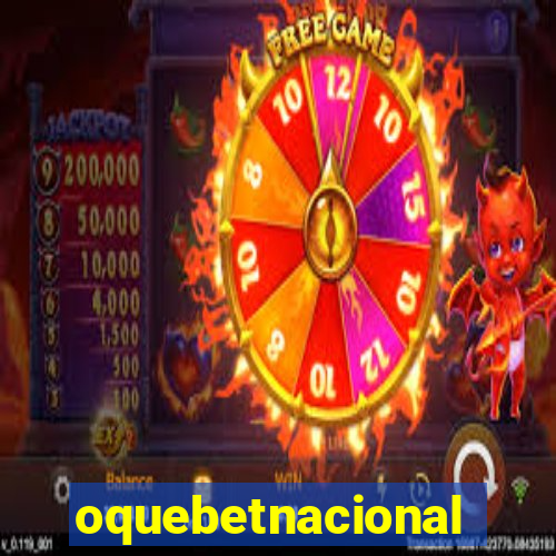 oquebetnacional