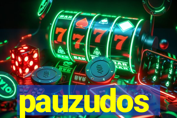 pauzudos