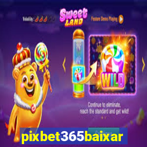 pixbet365baixar