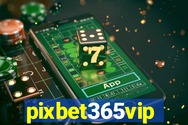 pixbet365vip