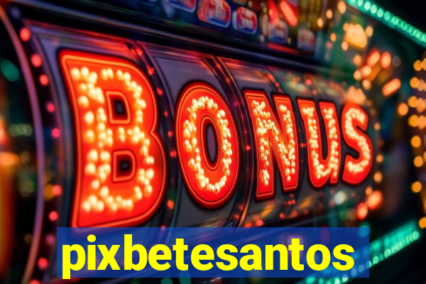 pixbetesantos