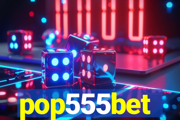 pop555bet