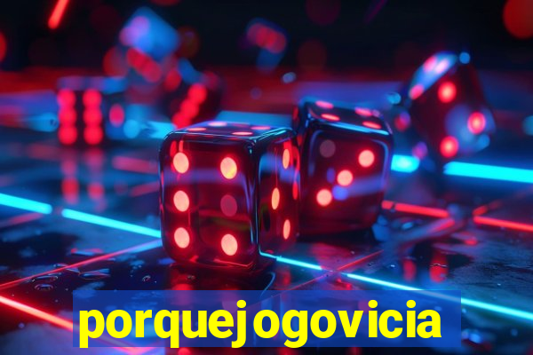 porquejogovicia