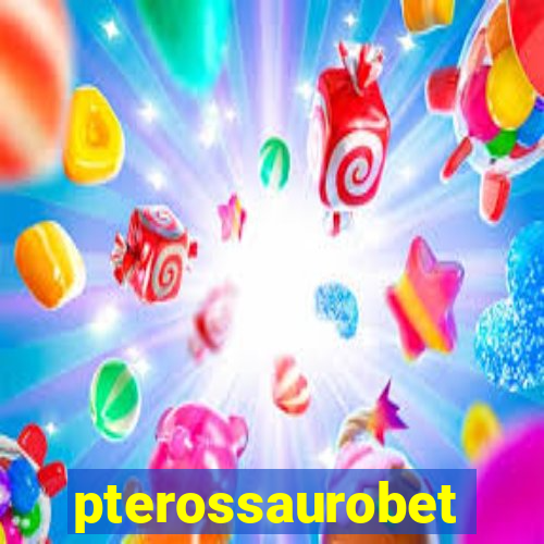 pterossaurobet