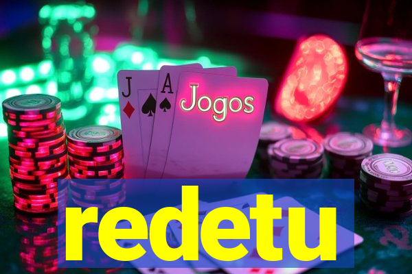 redetu