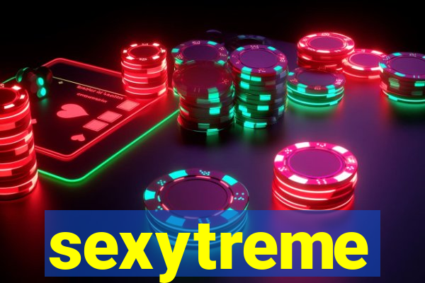 sexytreme