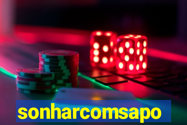 sonharcomsapo