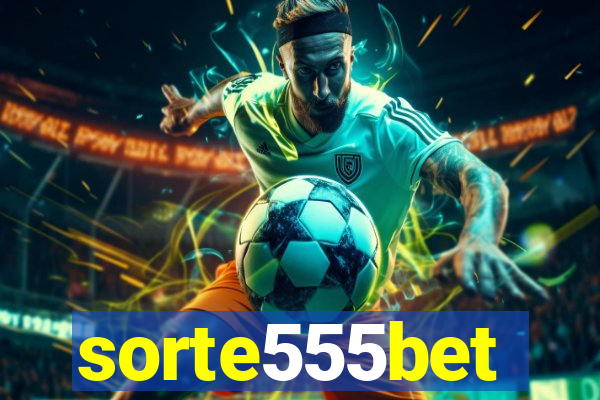 sorte555bet