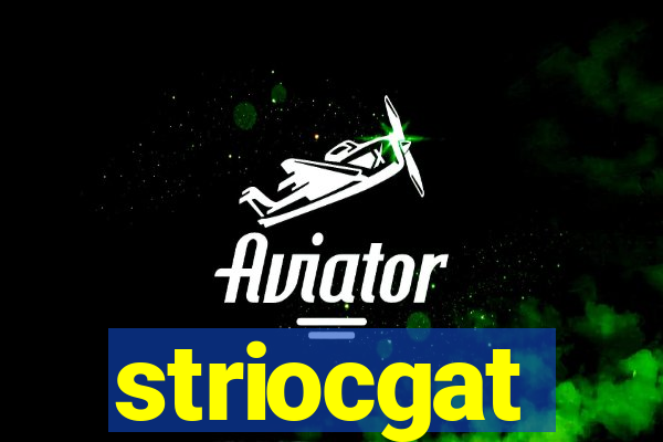 striocgat