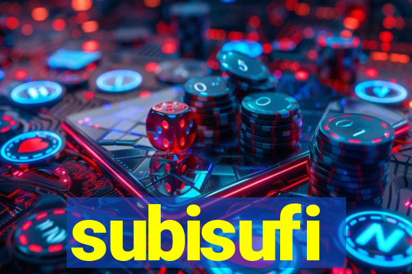 subisufi