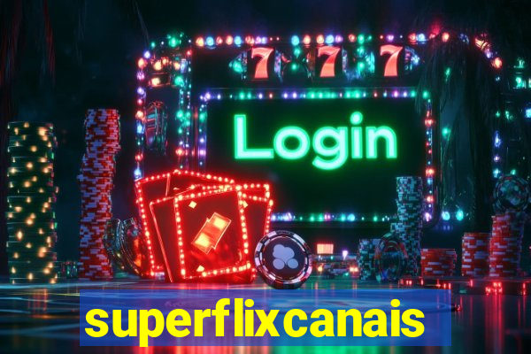 superflixcanais