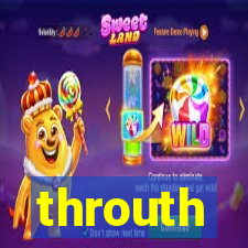 throuth