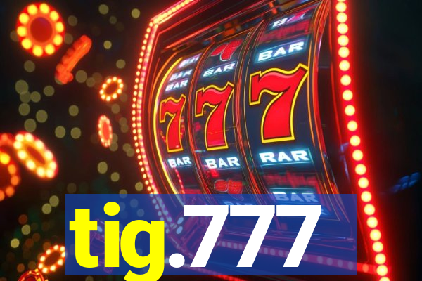 tig.777