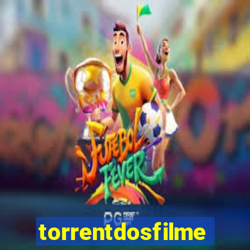 torrentdosfilmes.net