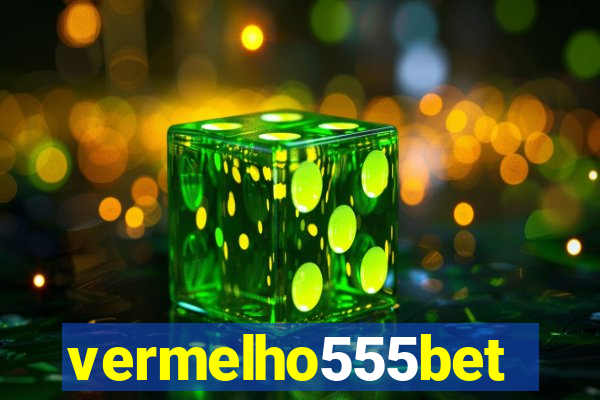 vermelho555bet