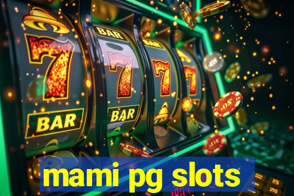 mami pg slots