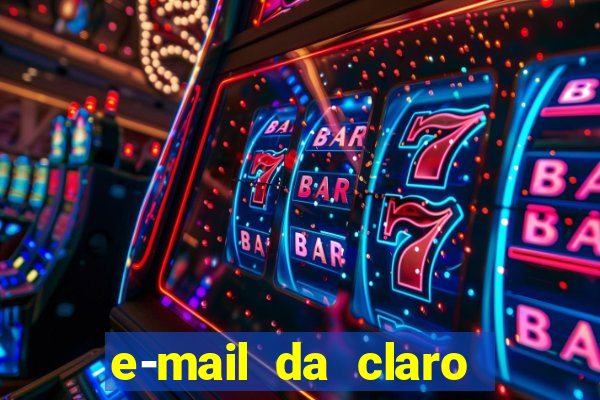 e-mail da claro para enviar comprovante de pagamento