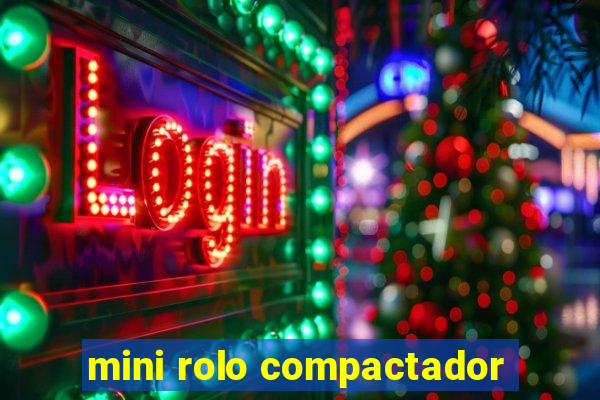 mini rolo compactador