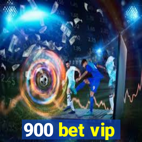 900 bet vip