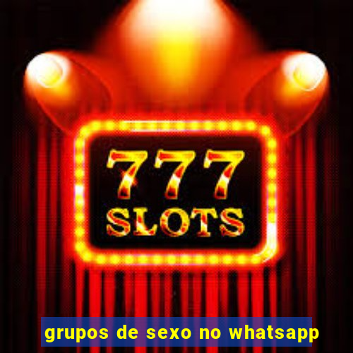 grupos de sexo no whatsapp