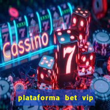 plataforma bet vip é confiável