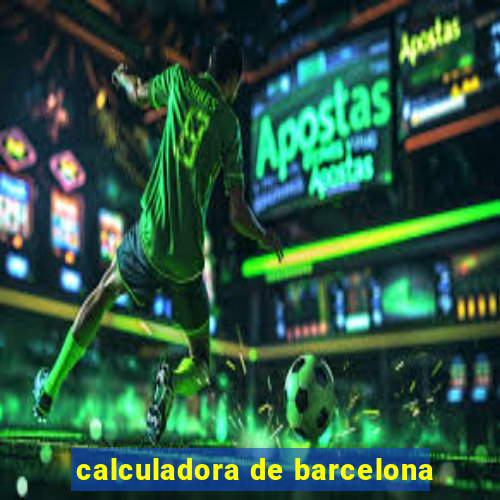 calculadora de barcelona