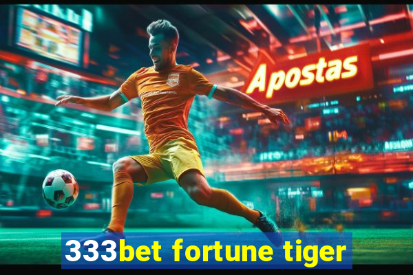 333bet fortune tiger