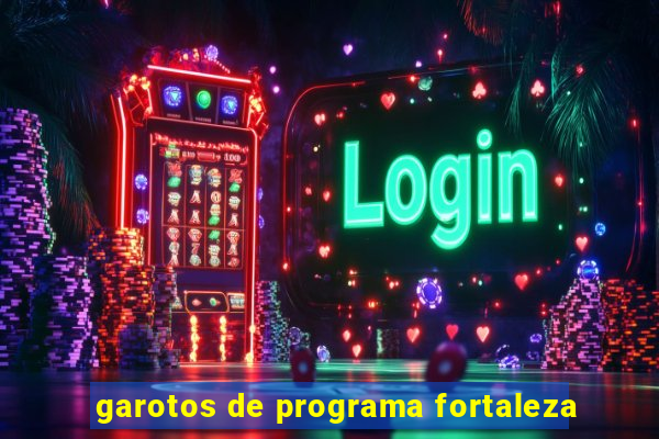 garotos de programa fortaleza