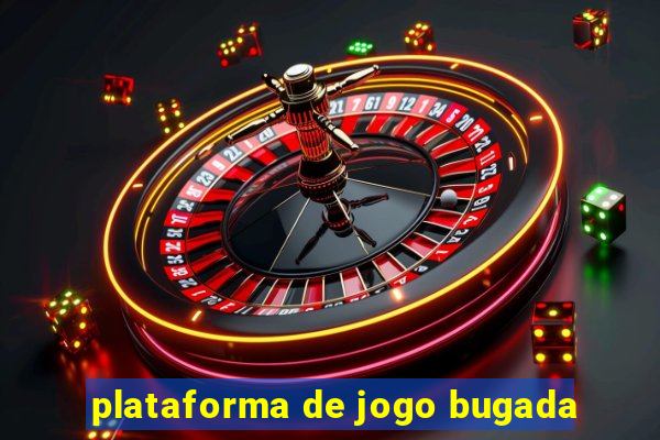 plataforma de jogo bugada