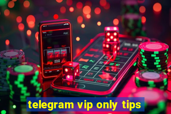 telegram vip only tips