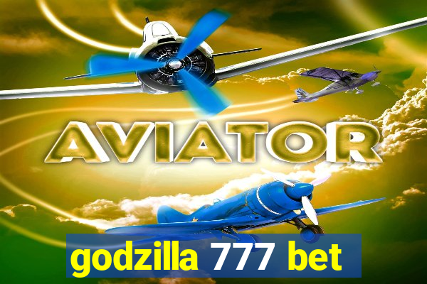 godzilla 777 bet