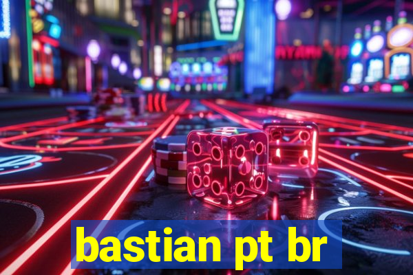 bastian pt br