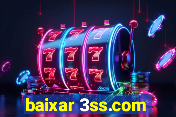 baixar 3ss.com