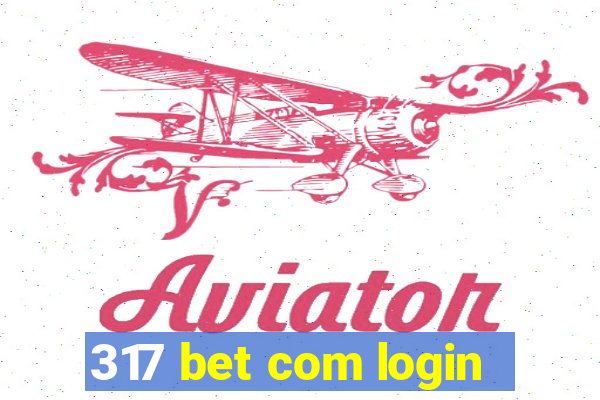 317 bet com login