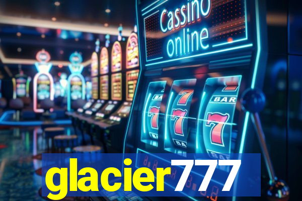 glacier777