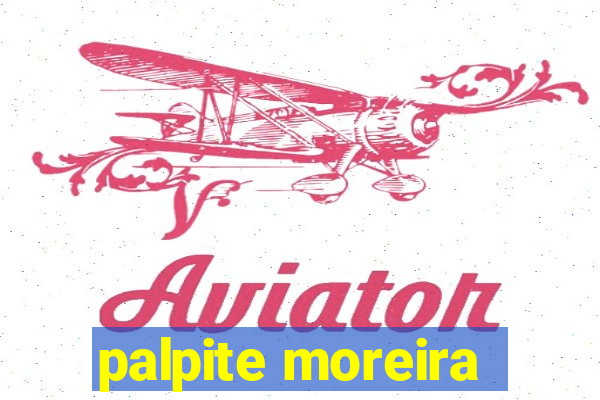 palpite moreira