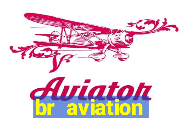 br aviation trabalhe conosco