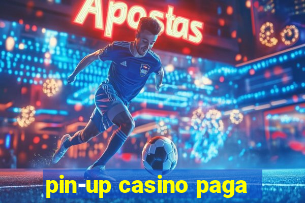 pin-up casino paga