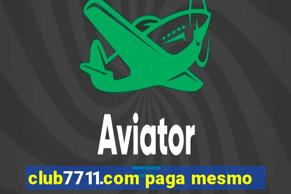 club7711.com paga mesmo