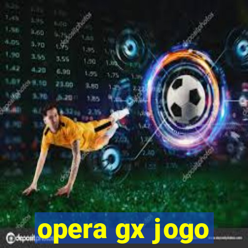 opera gx jogo