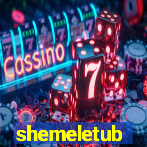 shemeletub