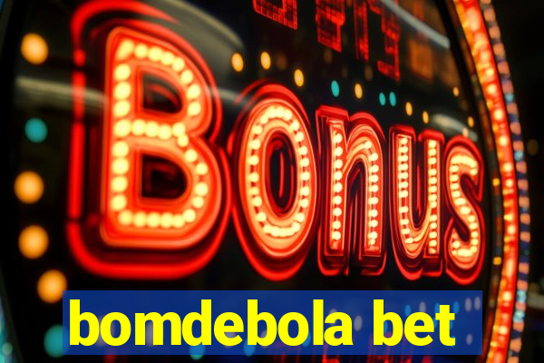 bomdebola bet