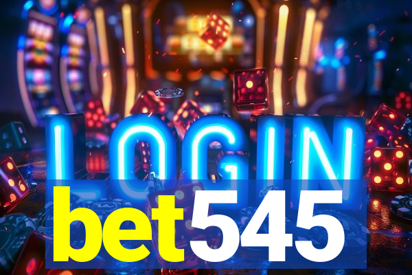 bet545