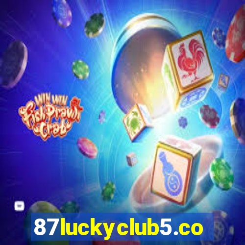 87luckyclub5.com